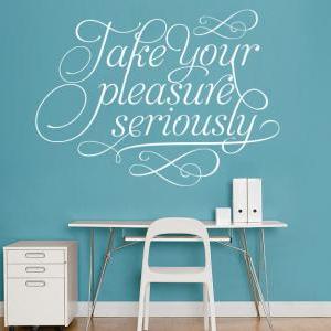 Take Your Pleasure Seriously - Charles Eames..