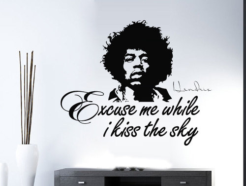 Jimmy Hendrix Quote -excuse Me While I Kiss The Sky - Jimmy Hendrix Quote Sticker Home Decor For Housewares Vinyl Wall Decal